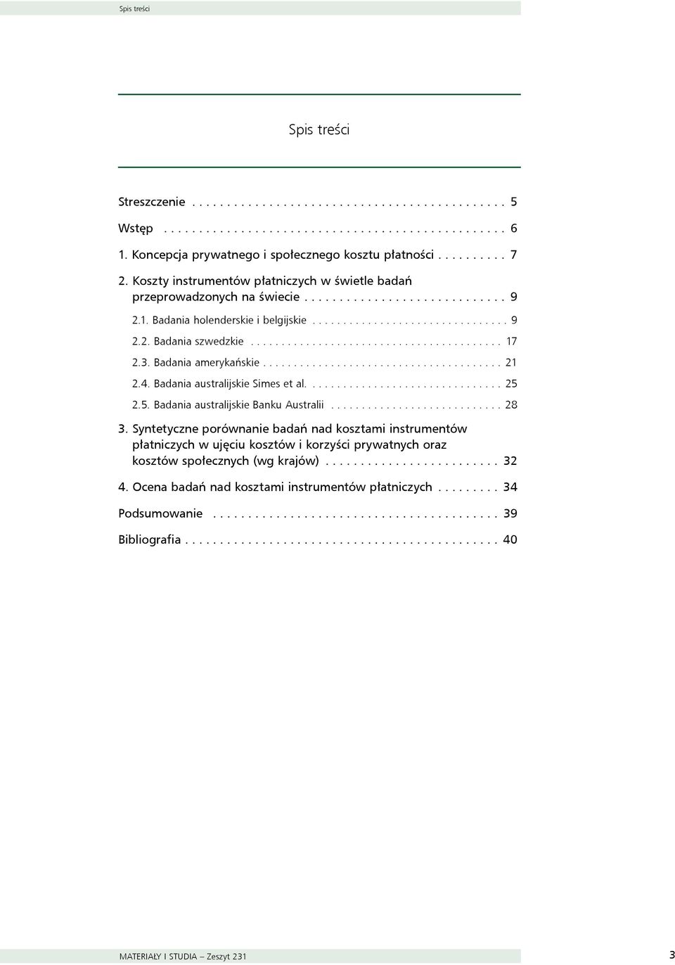 ........................................ 17.3. Badania amerykańskie....................................... 1.4. Badania australijskie Simes et al................................ 5.