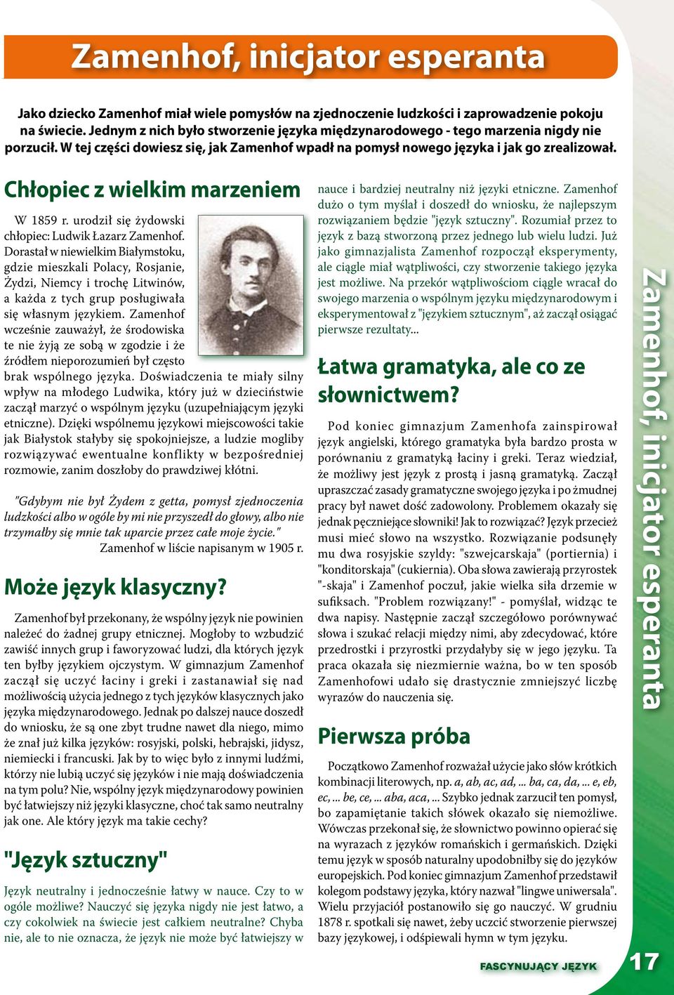 Chłopiec z wielkim marzeniem W 1859 r. urodził się żydowski chłopiec: Ludwik Łazarz Zamenhof.