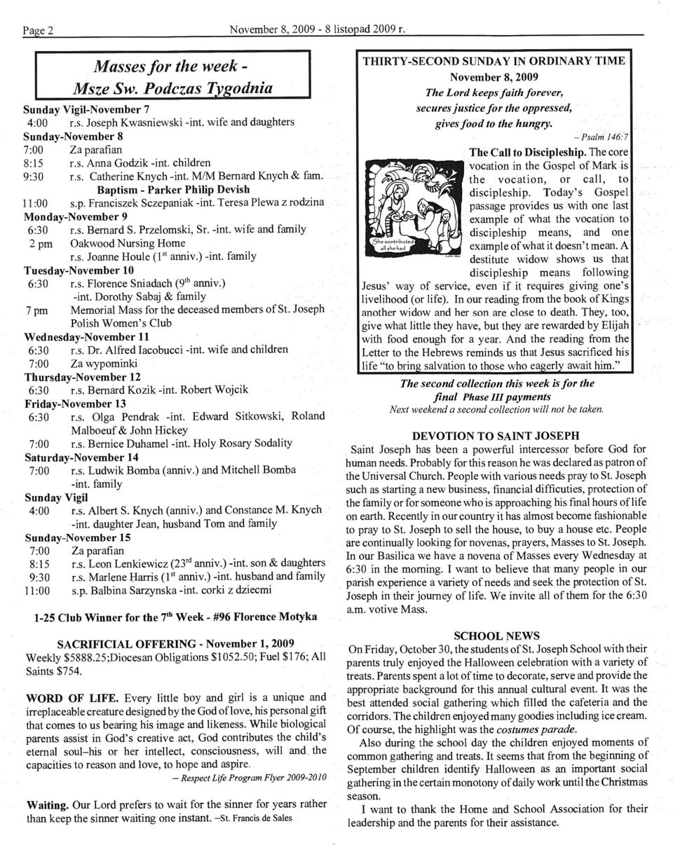Teresa Plewa z rodzina Monday-November 9 6:30 r.s. Bernard S. Przelomski, Sr. -mt. wife and family 2 pm Oakwood Nursing Home r.s. Joanne Houle (t anniv.) -mt. family Tuesday-November 10 6:30 r.s. Florence Sniadach (91h anniv.