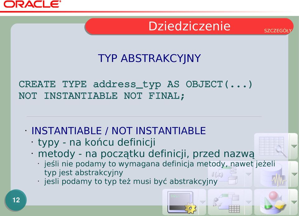 definicji metody - na początku definicji, przed nazwą jeśli nie podamy to wymagana