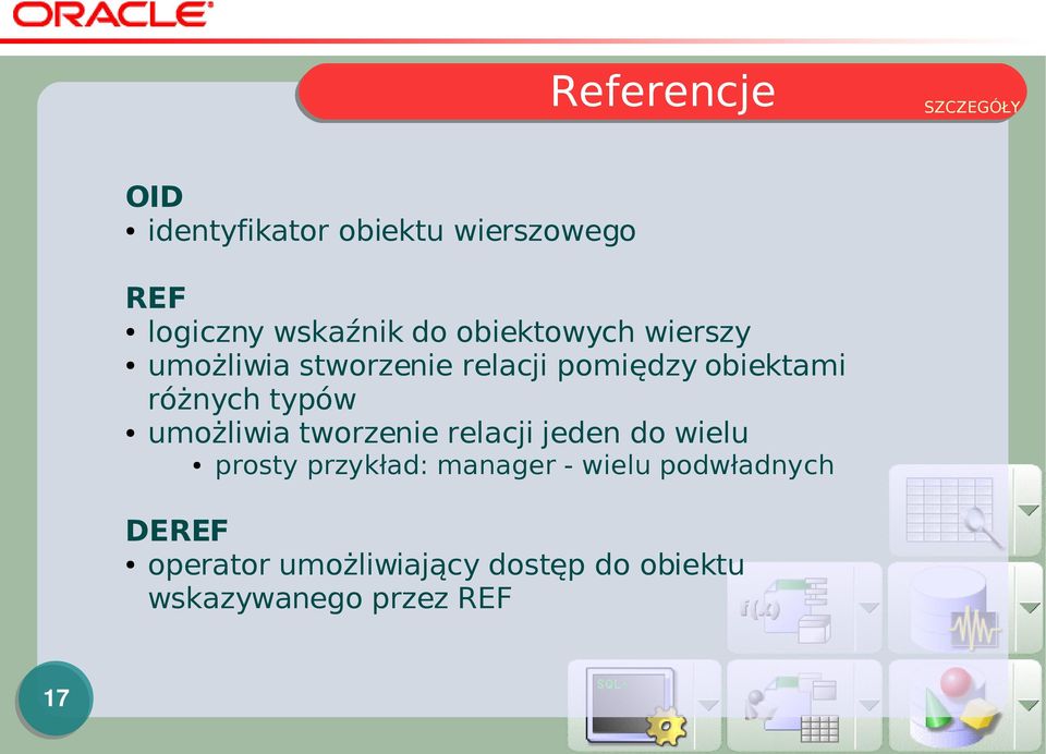 typów umożliwia tworzenie relacji jeden do wielu prosty przykład: manager -