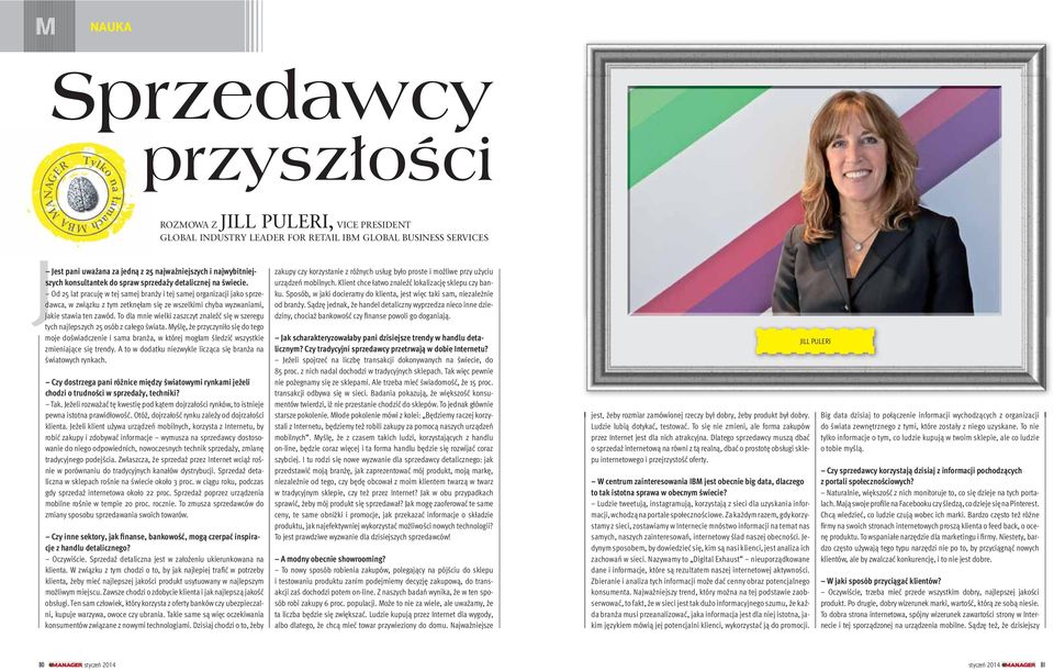 Od 25 lat pracuję w tej samej branży i tej samej organizacji jako sprzedawca, w związku z tym zetknęłam się ze wszelkimi chyba wyzwaniami, jakie stawia ten zawód.