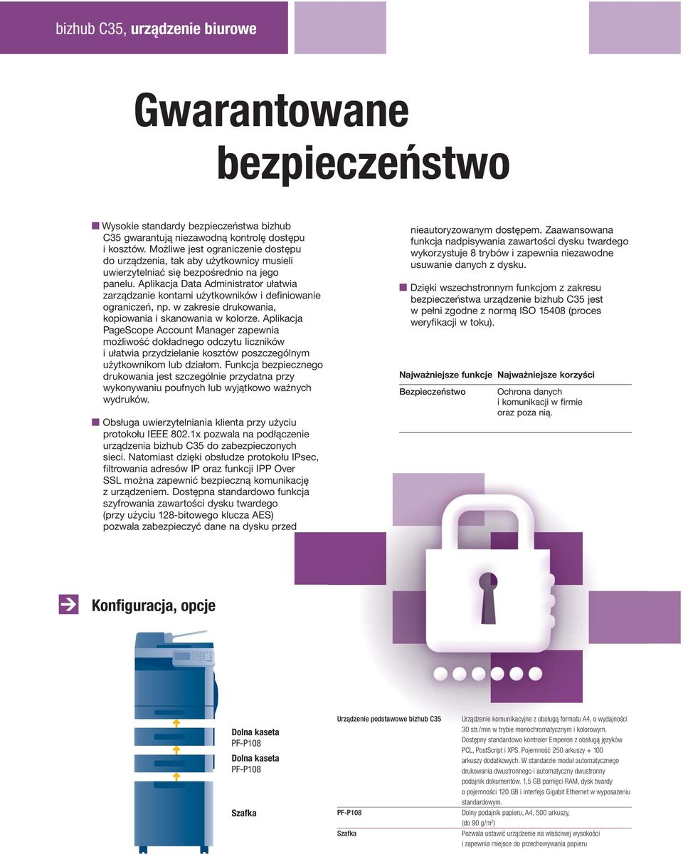 Aplikacja Data Administrator ułatwia zarządzanie kontami użytkowników i definiowanie ograniczeń, np. w zakresie drukowania, kopiowania i skanowania w kolorze.