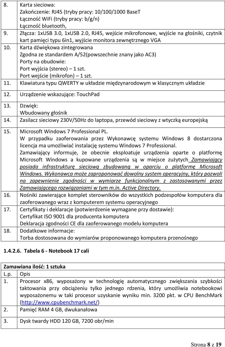 Karta dźwiękowa zintegrowana Zgodna ze standardem A/52(powszechnie znany jako AC3) Porty na obudowie: Port wyjścia (stereo) 1 szt. Port wejście (mikrofon) 1 szt. 11.