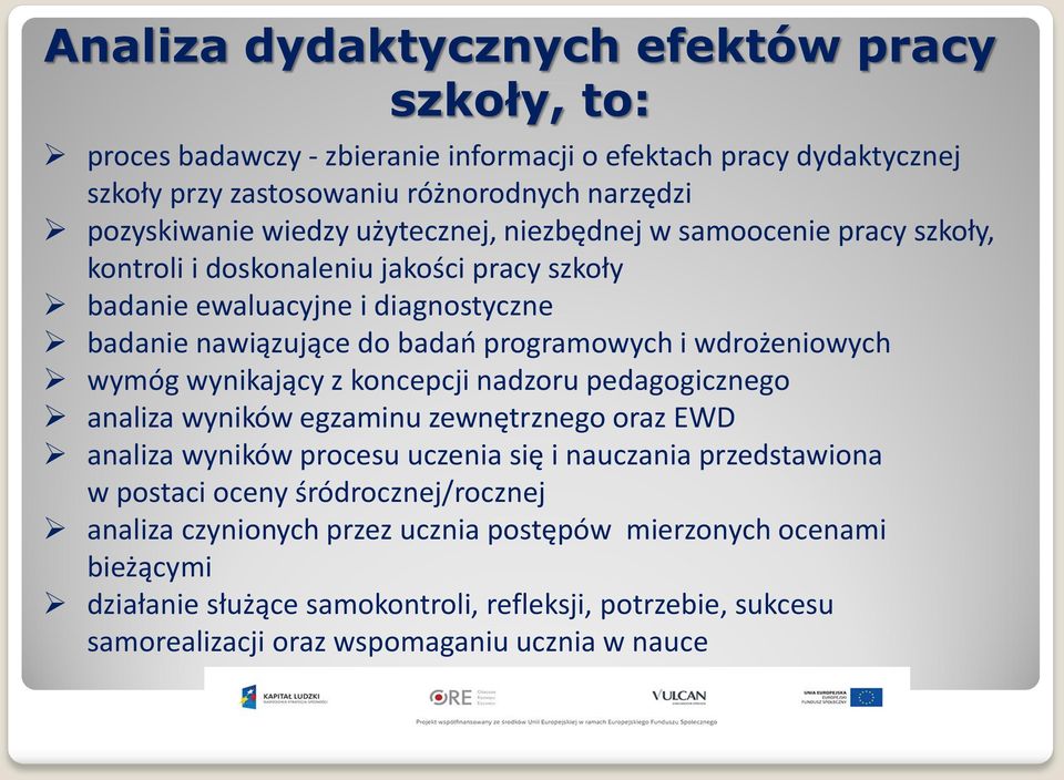 wdrożeniowych wymóg wynikający z koncepcji nadzoru pedagogicznego analiza wyników egzaminu zewnętrznego oraz EWD analiza wyników procesu uczenia się i nauczania przedstawiona w postaci