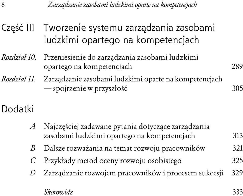 Zarządzanie zasobami ludzkimi oparte na kompetencjach spojrzenie w przyszłość 305 Dodatki A Najczęściej zadawane pytania dotyczące zarządzania zasobami