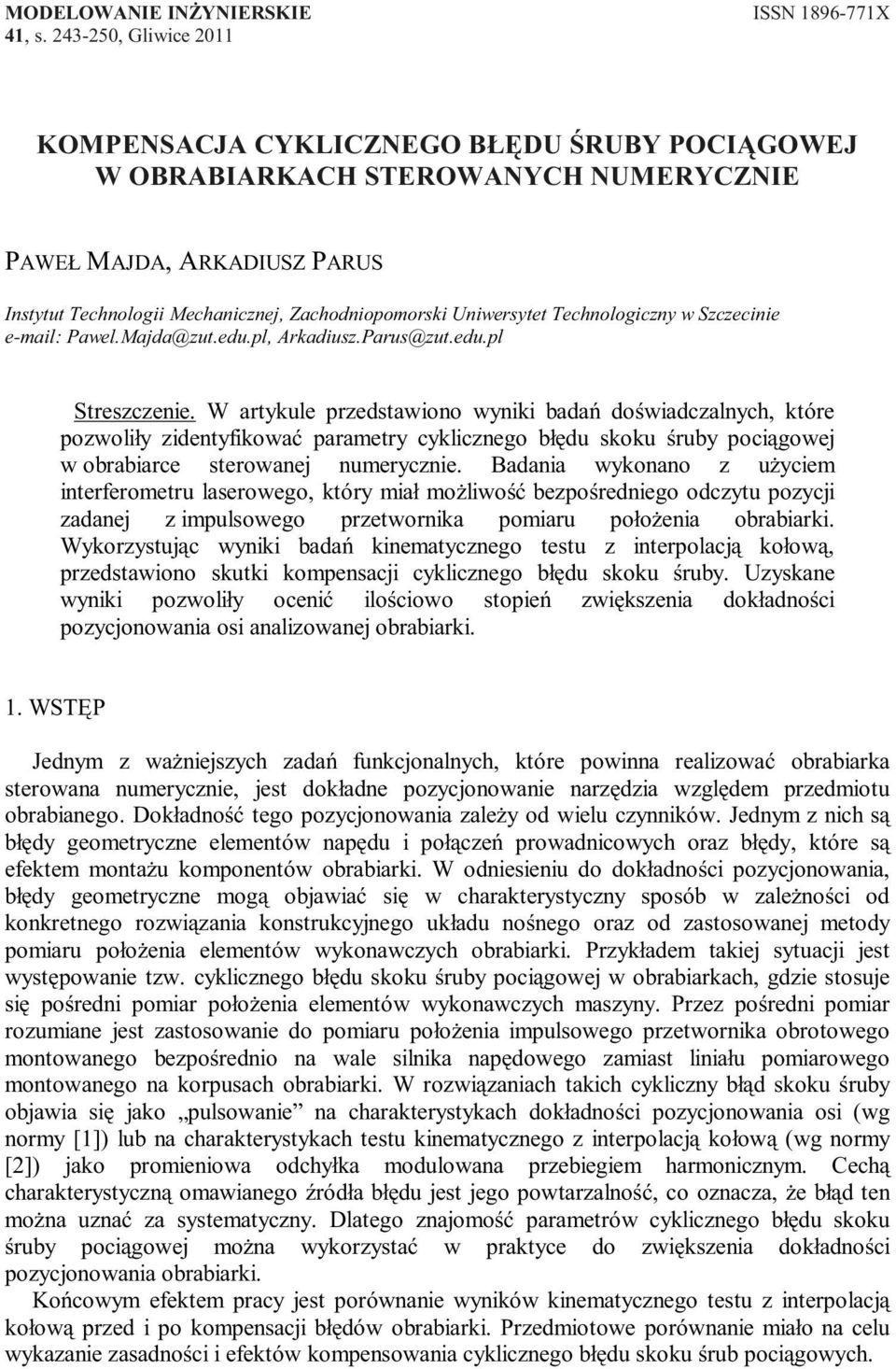 Uniwersytet Technologiczny w Szczecinie e-mail: Pawel.Majda@zut.edu.pl, Arkadiusz.Parus@zut.edu.pl Streszczenie.