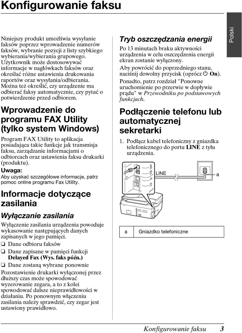 Można też określić, czy urządzenie ma odbierać faksy automatycznie, czy pytać o potwierdzenie przed odbiorem.