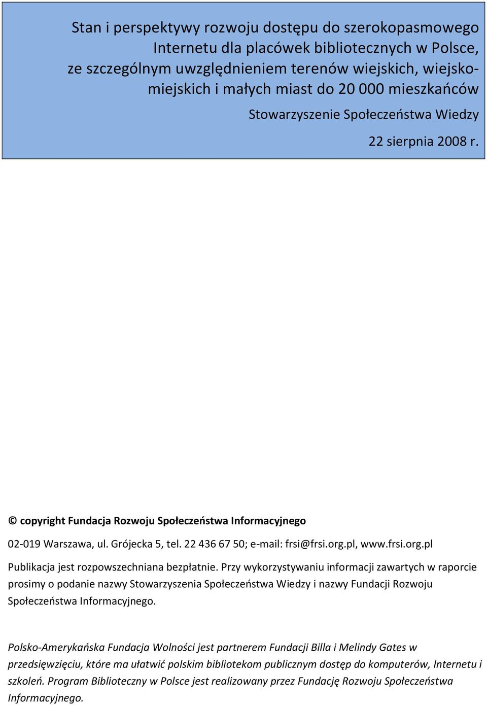 pl, www.frsi.org.pl Publikacja jest rozpowszechniana bezpłatnie.