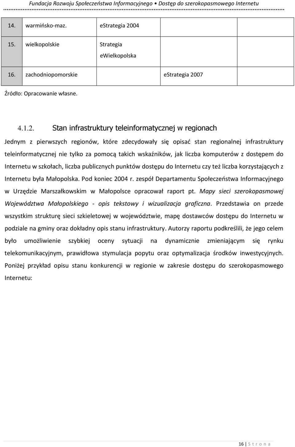 07 Źródło: Opracowanie własne. 4.1.2.