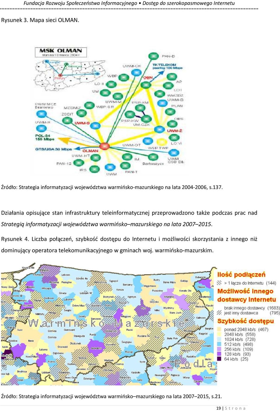 mazurskiego na lata 2007 2015. Rysunek 4.