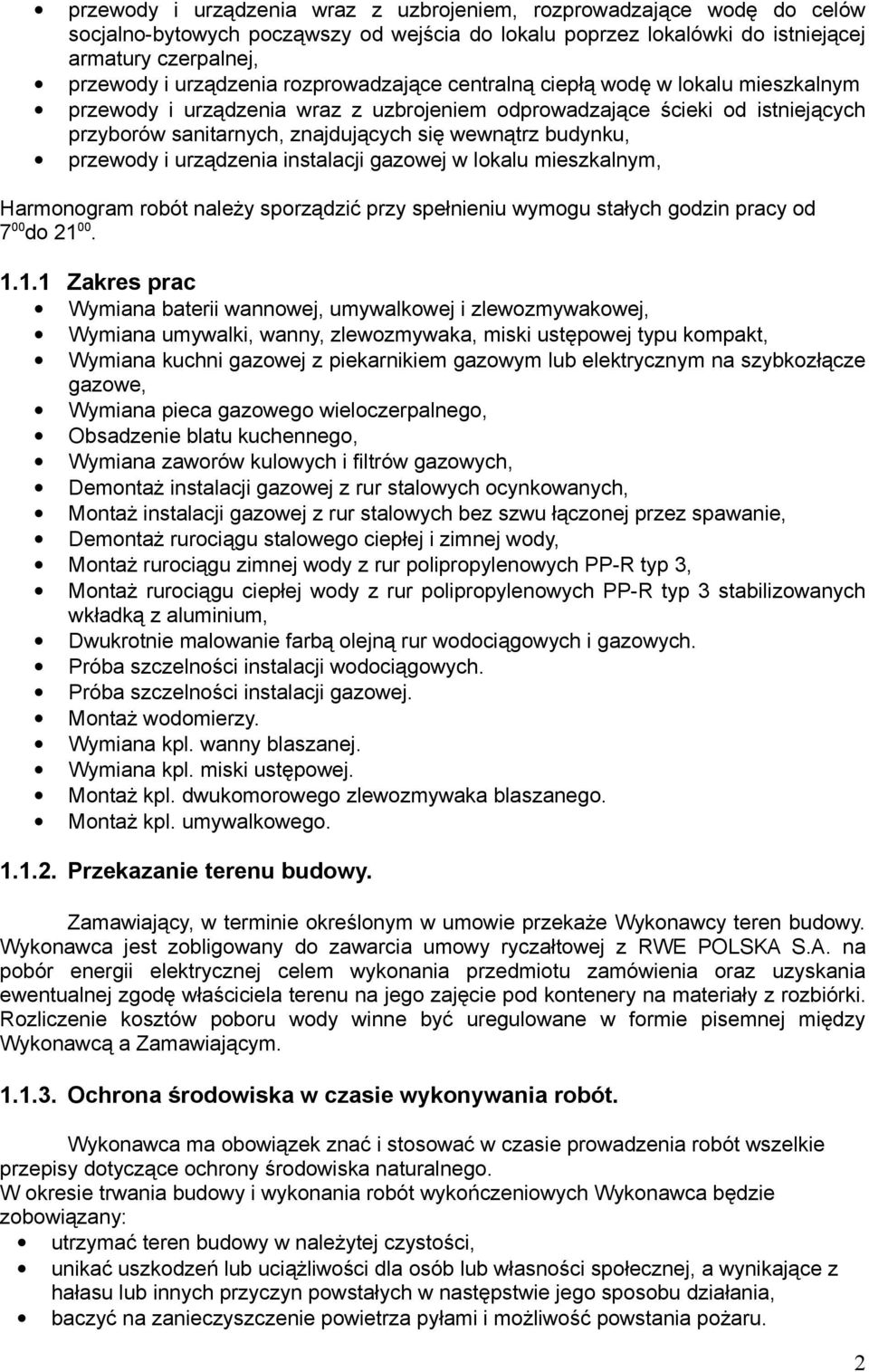 przewody i urządzenia instalacji gazowej w lokalu mieszkalnym, Harmonogram robót należy sporządzić przy spełnieniu wymogu stałych godzin pracy od 7 00 do 21 