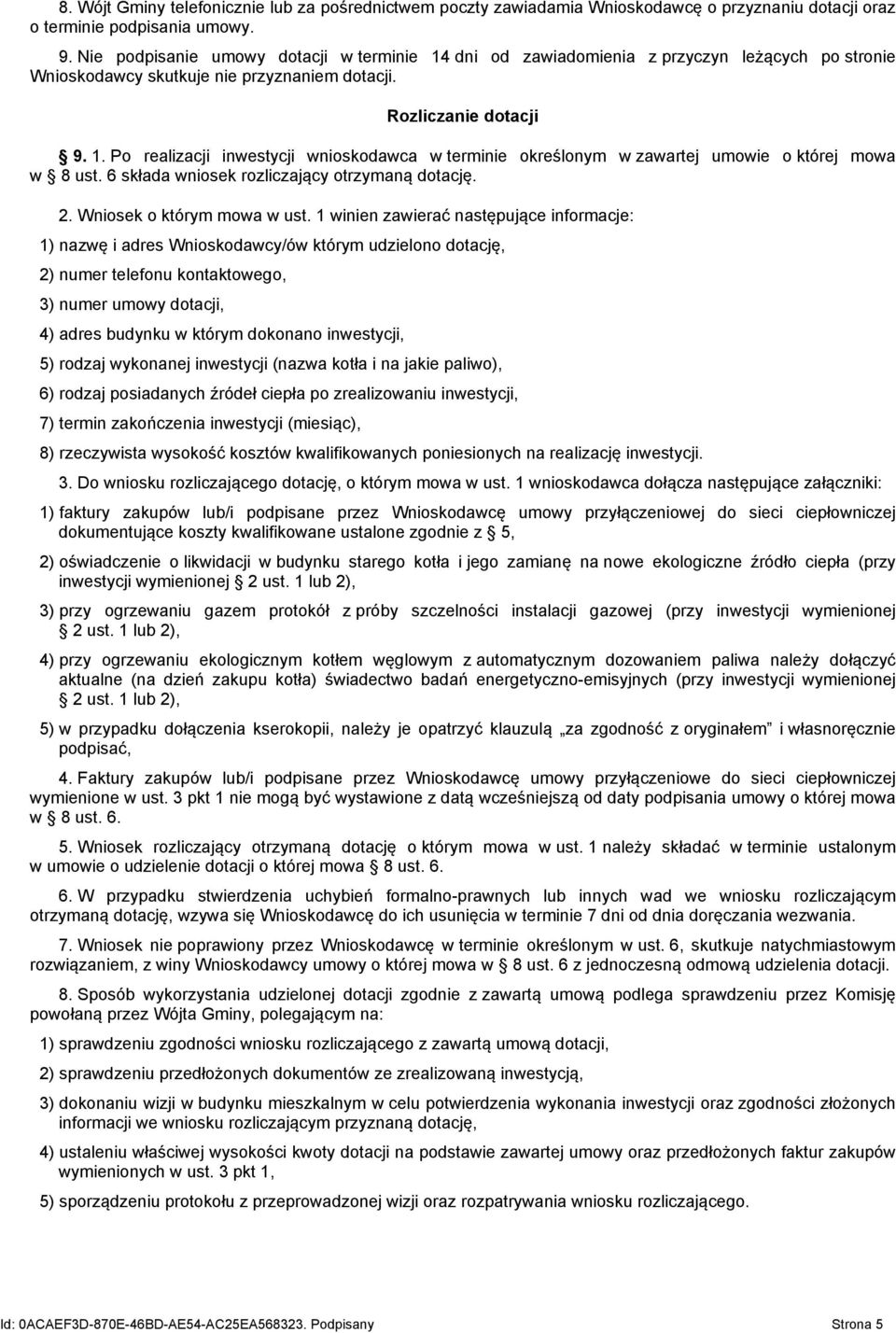 6 składa wniosek rozliczający otrzymaną dotację. 2. Wniosek o którym mowa w ust.