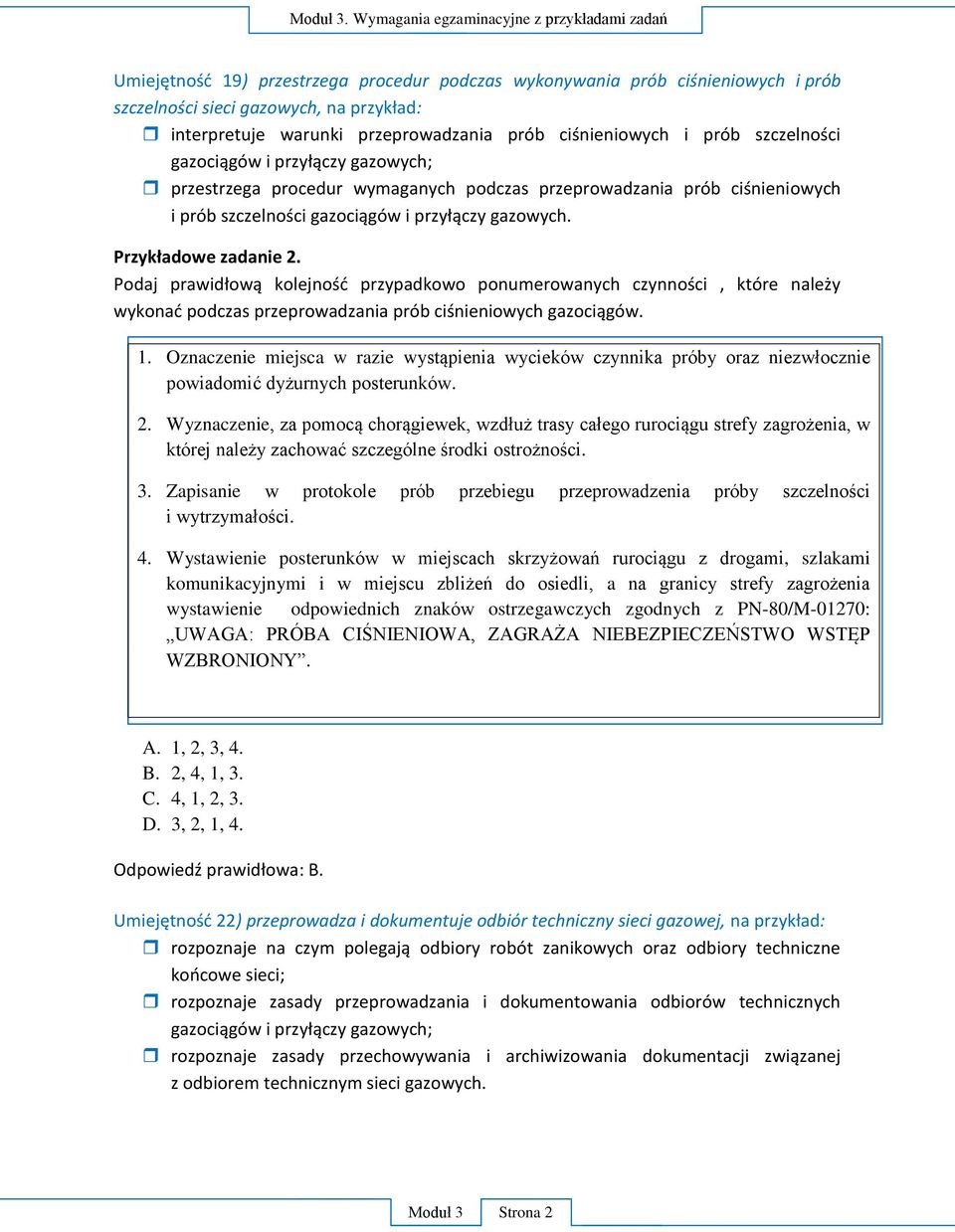 Wyznaczenie, za pomoc chor giewek, wzdłu trasy całego ruroci gu strefy zagro enia, w której nale y zachować szczególne rodki ostro no ci. 3.