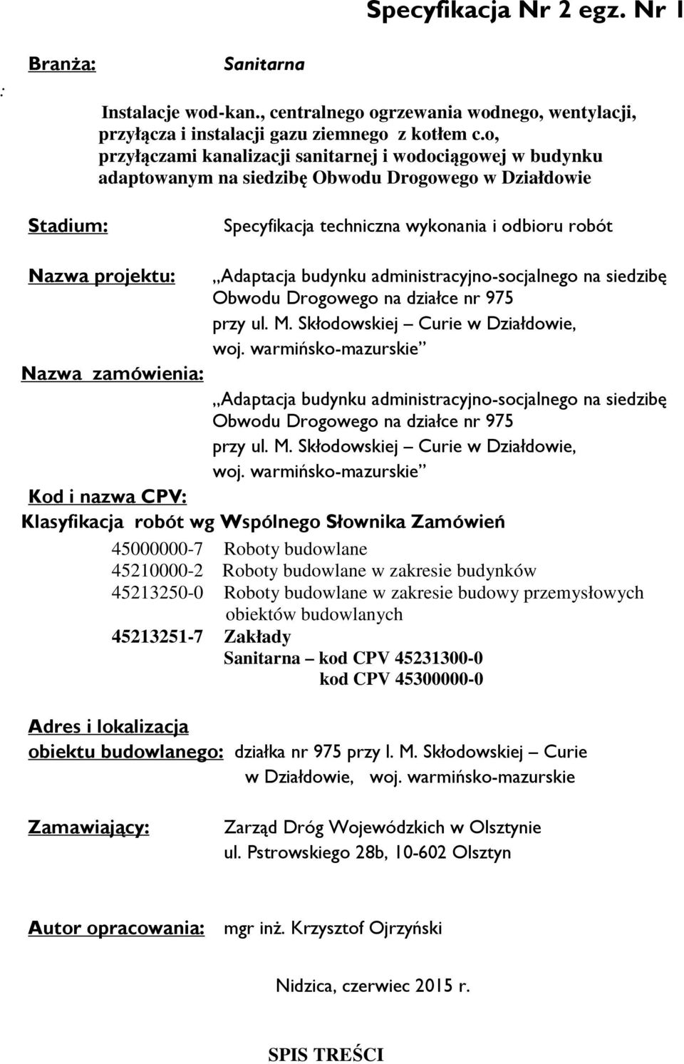 Adaptacja budynku administracyjno-socjalnego na siedzibę Obwodu Drogowego na działce nr 975 przy ul. M. Skłodowskiej Curie w Działdowie, woj.