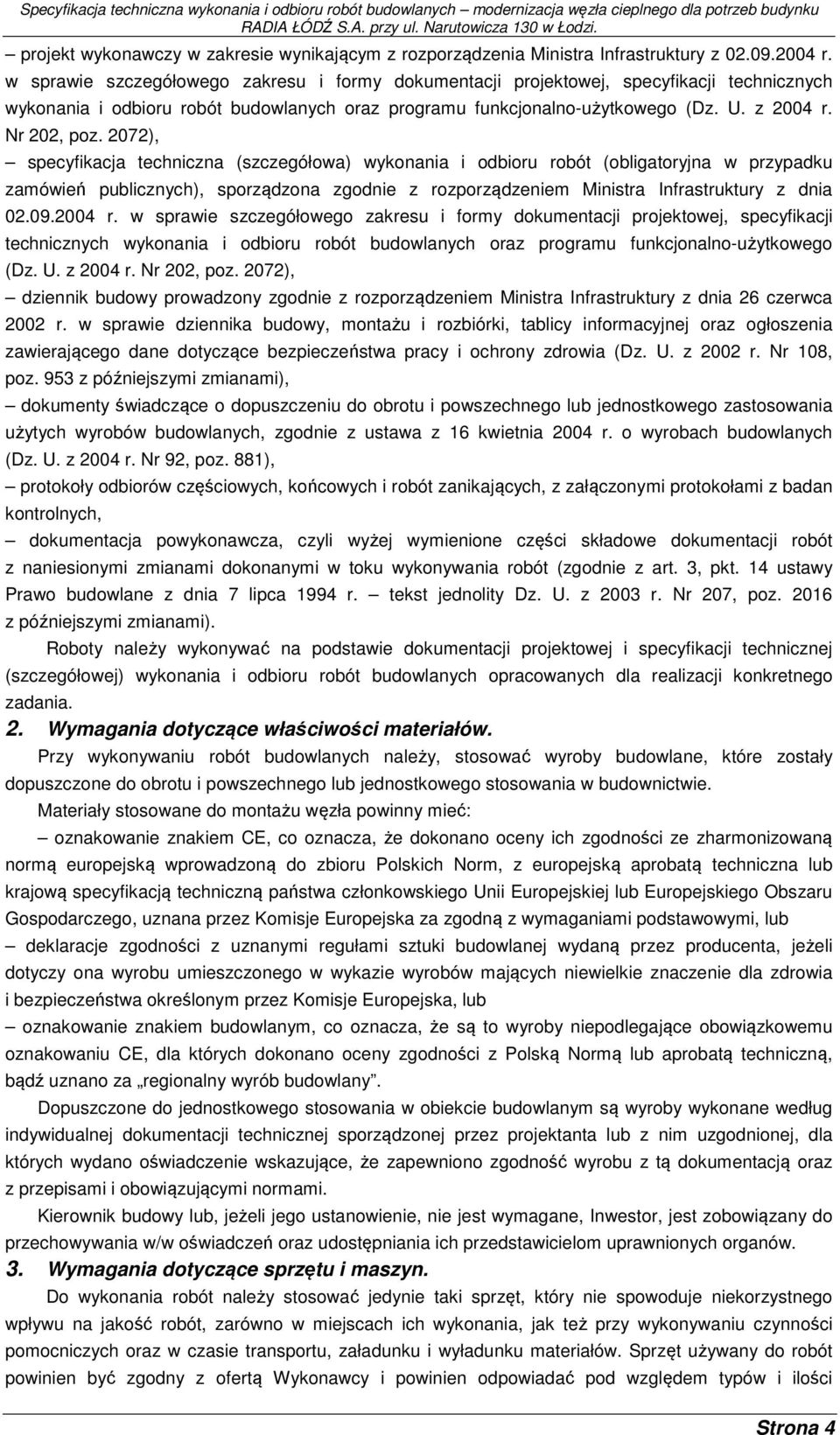 2072), specyfikacja techniczna (szczegółowa) wykonania i odbioru robót (obligatoryjna w przypadku zamówień publicznych), sporządzona zgodnie z rozporządzeniem Ministra Infrastruktury z dnia 02.09.