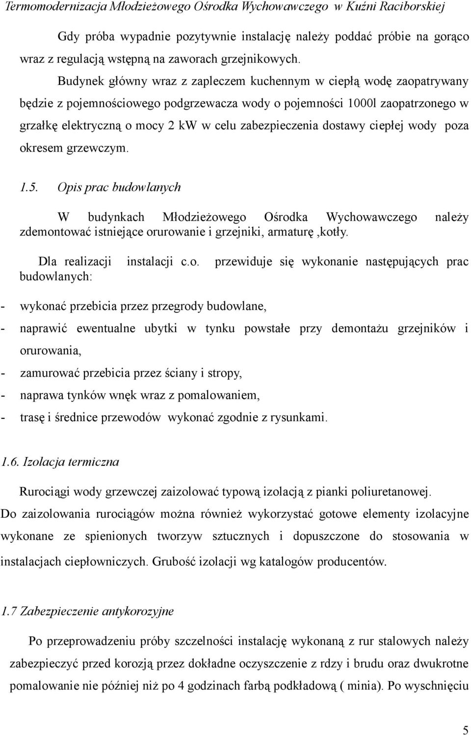 zabezpieczenia dostawy ciepłej wody poza okresem grzewczym. 1.5.