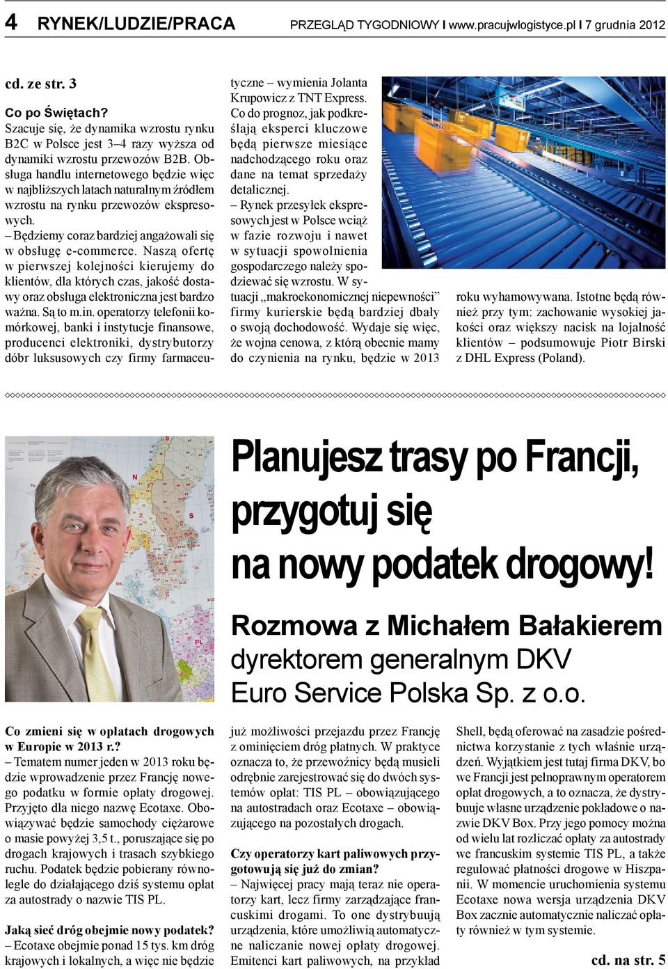 Nasz¹ ofertê w pierwszej kolejnoœci kierujemy do klientów, dla których czas, jakoœæ dostawy oraz obs³uga elektroniczna jest bardzo wa na. S¹ to m.in.