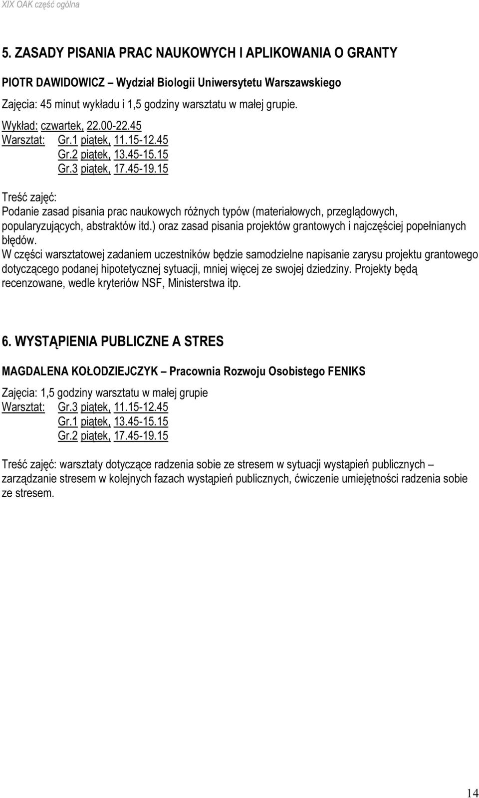 00-22.45 Warsztat: Gr. piątek,.5-2.45 Gr.2 piątek, 3.45-5.5 Gr.3 piątek, 7.45-9.