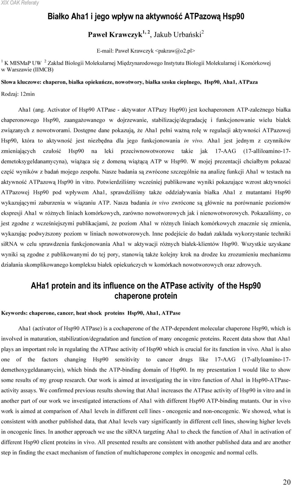 cieplnego, Hsp90, Aha, ATPaza Rodzaj: 2min Aha (ang.