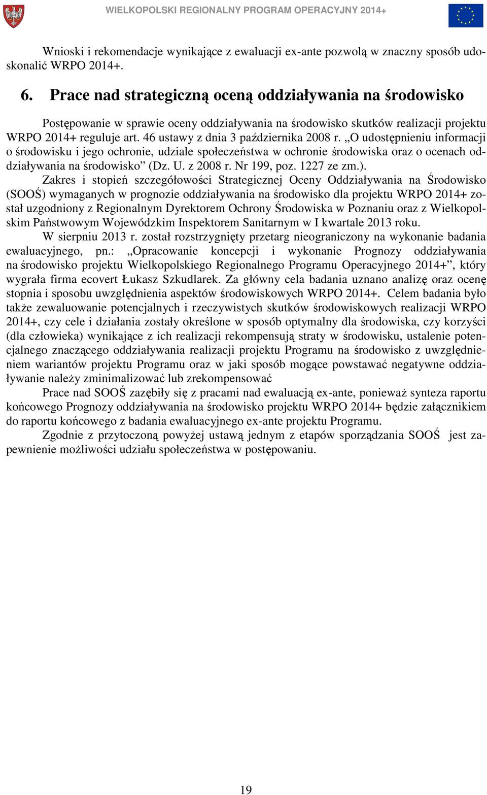 46 ustawy z dnia 3 października 2008 r. O udostępnieniu informacji o środowisku i jego ochronie, udziale społeczeństwa w ochronie środowiska oraz o ocenach oddziaływania na środowisko (Dz. U.