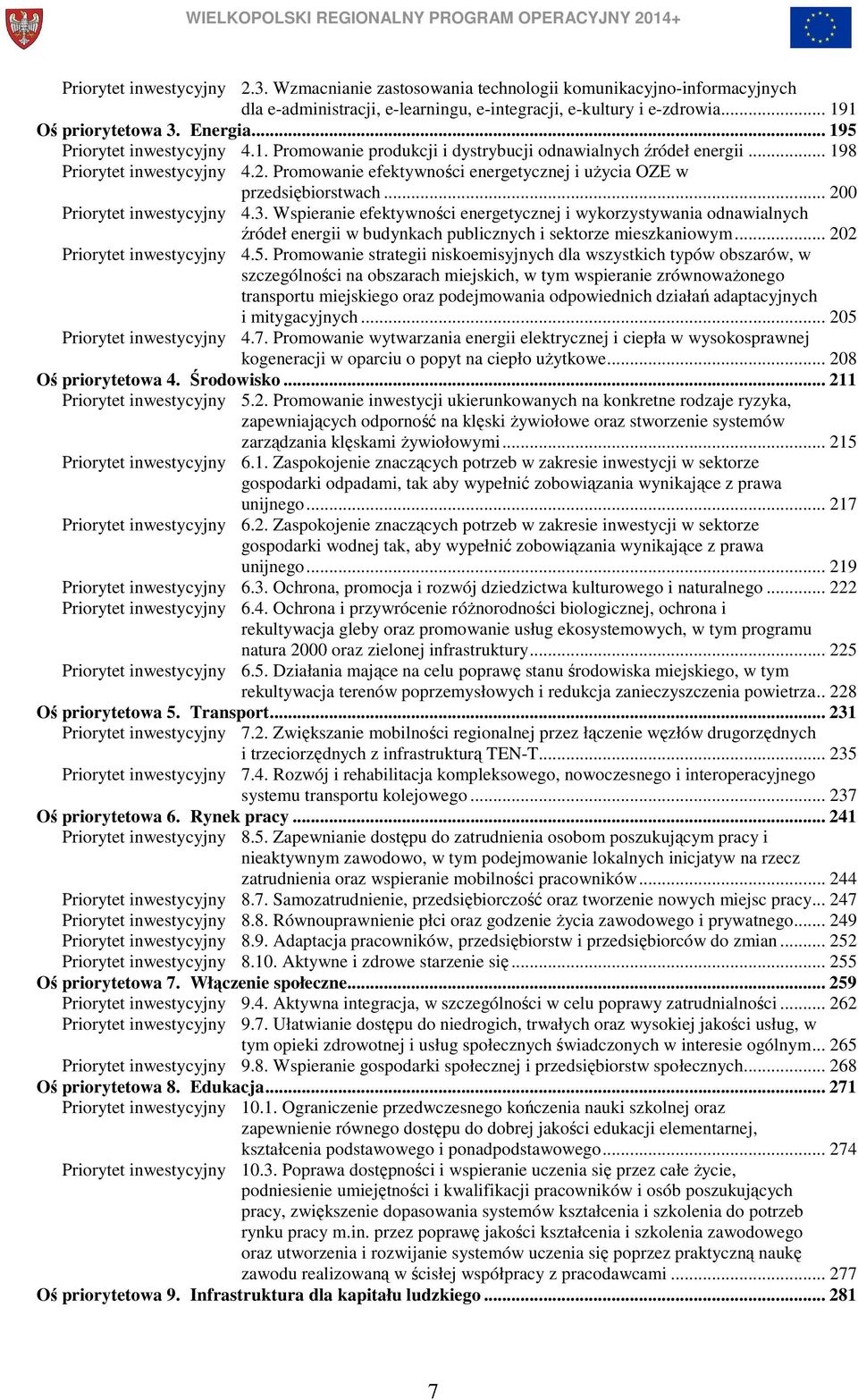 Promowanie efektywności energetycznej i użycia OZE w przedsiębiorstwach... 200 Priorytet inwestycyjny 4.3.