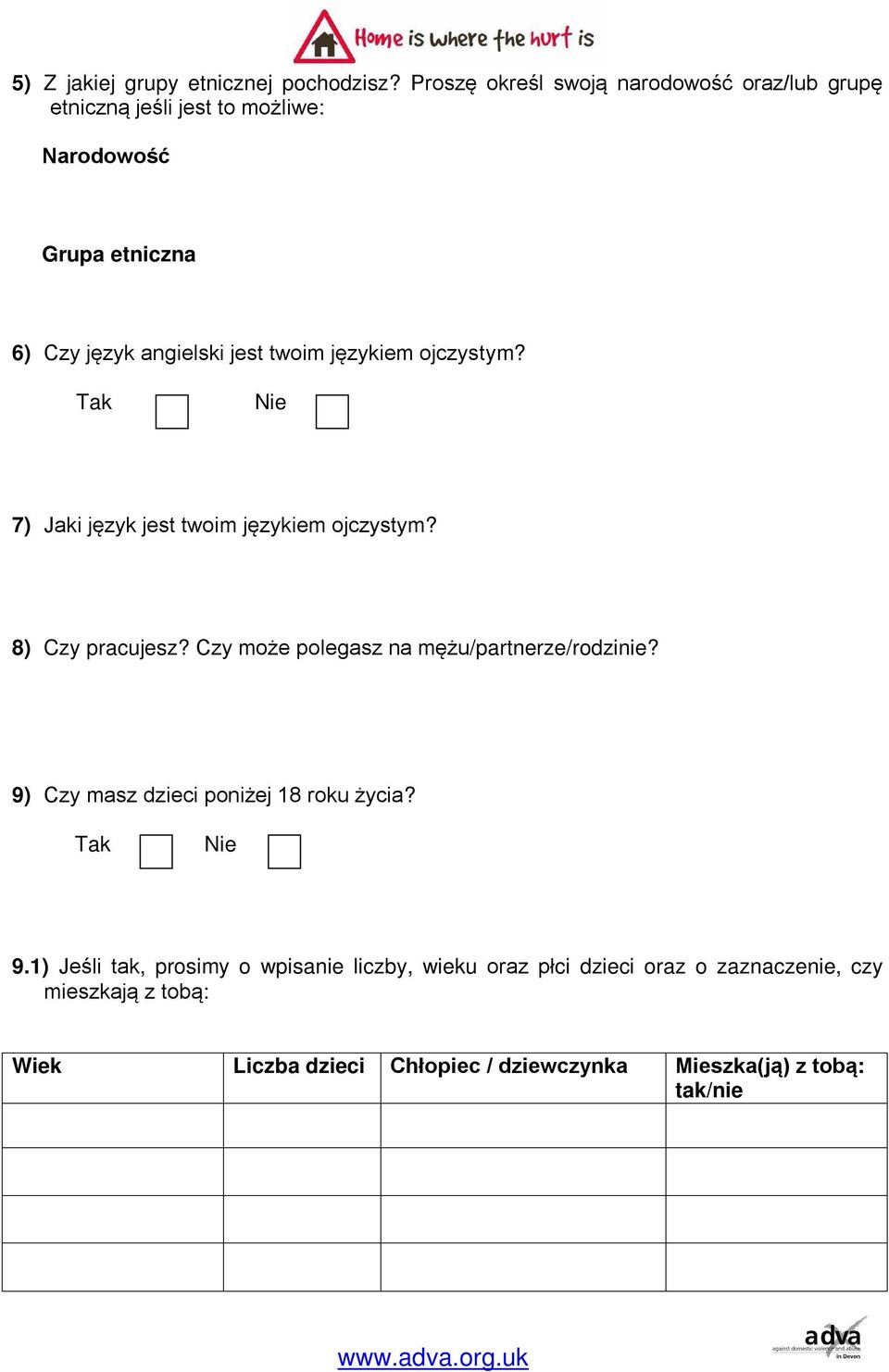 twoim językiem ojczystym? 7) Jaki język jest twoim językiem ojczystym? 8) Czy pracujesz?