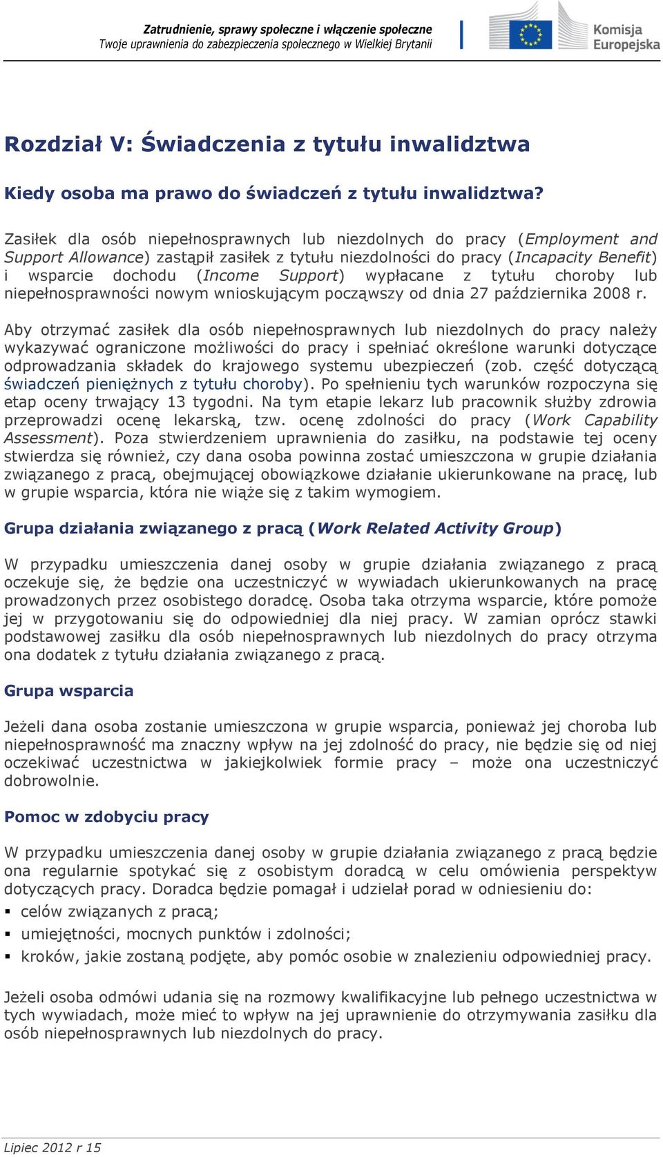 wypłacane z tytułu choroby lub niepełnosprawności nowym wnioskującym począwszy od dnia 27 października 2008 r.