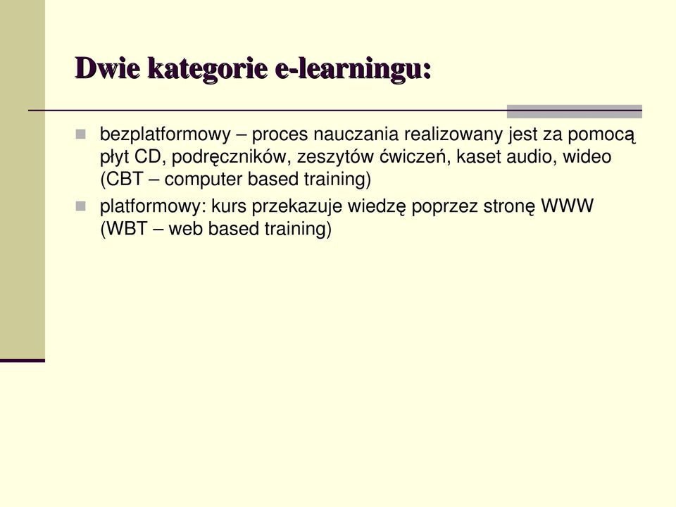 ćwiczeń, kaset audio, wideo (CBT computer based training)