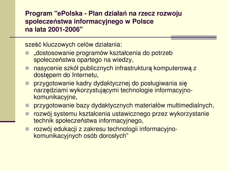 dydaktycznej do posługiwania się narzędziami wykorzystującymi technologie informacyjnokomunikacyjne, przygotowanie bazy dydaktycznych materiałów multimedialnych,