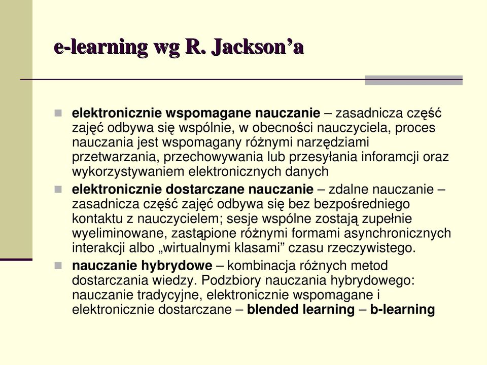 przechowywania lub przesyłania inforamcji oraz wykorzystywaniem elektronicznych danych elektronicznie dostarczane nauczanie zdalne nauczanie zasadnicza część zajęć odbywa się bez