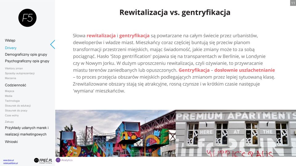 Hasło 'Stop gentrification' pojawia się na transparentach w Berlinie, w Londynie czy w Nowym Jorku.