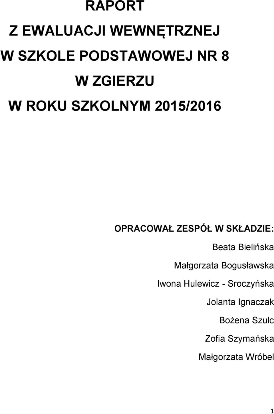 Beata Bielińska Małgorzata Bogusławska Iwona Hulewicz -