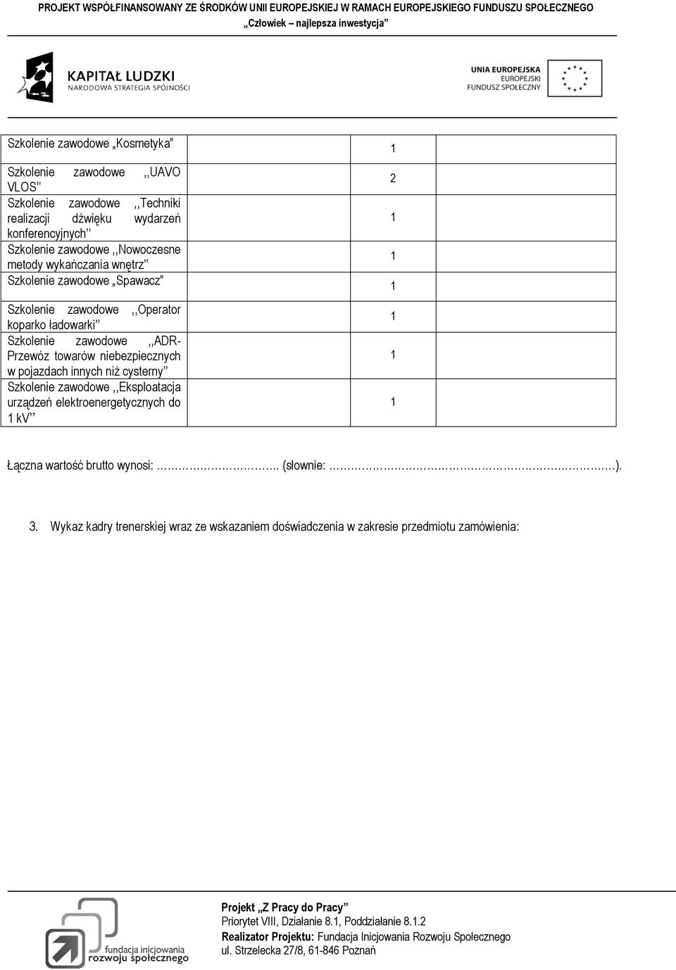 zawodowe,,adr- Przewóz towarów niebezpiecznych w pojazdach innych niż cysterny Szkolenie zawodowe,,eksploatacja urządzeń elektroenergetycznych