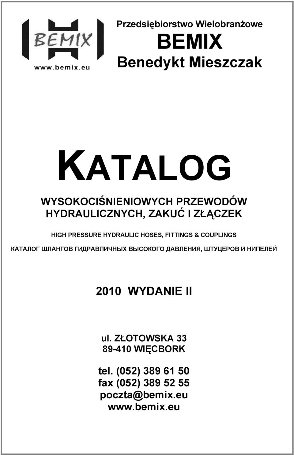 PRZEWODÓW HYDRAULICZNYCH, ZAKUĆ I ZŁĄCZEK HIGH PRESSURE HYDRAULIC HOSES, FITTINGS & COUPLINGS