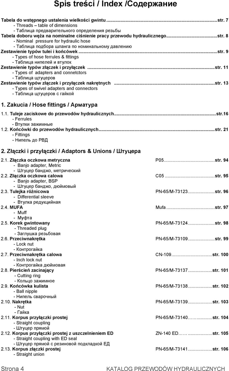 8 - Nominal pressure for hydraulic hose - Таблица подбора шланга по номинальному давлению Zestawienie typów tulei i końcówek...str.