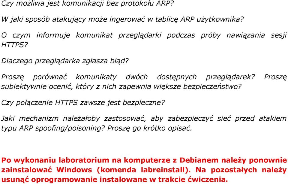 Proszę subiektywnie ocenić, który z nich zapewnia większe bezpieczeństwo? Czy połączenie HTTPS zawsze jest bezpieczne?