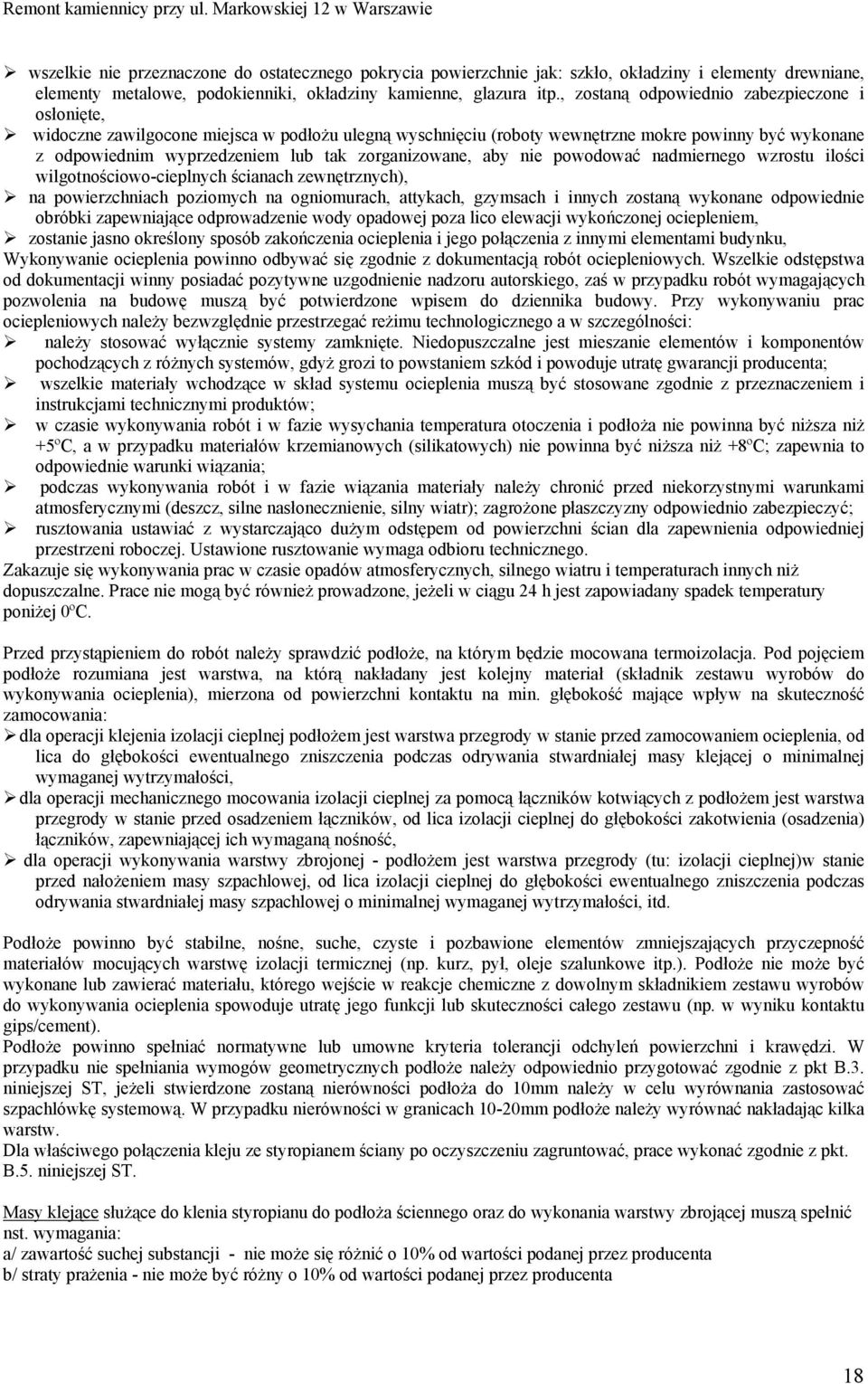 zorganizowane, aby nie powodować nadmiernego wzrostu ilości wilgotnościowo-cieplnych ścianach zewnętrznych), na powierzchniach poziomych na ogniomurach, attykach, gzymsach i innych zostaną wykonane