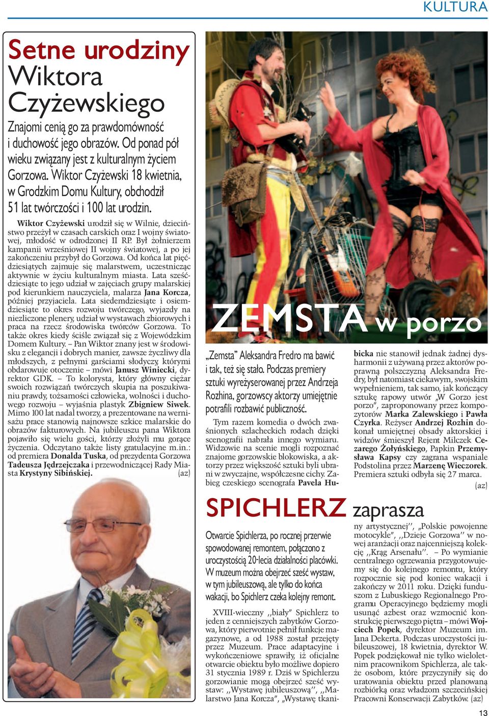 Wiktor Czyżewski urodził się w Wilnie, dzieciństwo przeżył w czasach carskich oraz I wojny światowej, młodość w odrodzonej II RP.