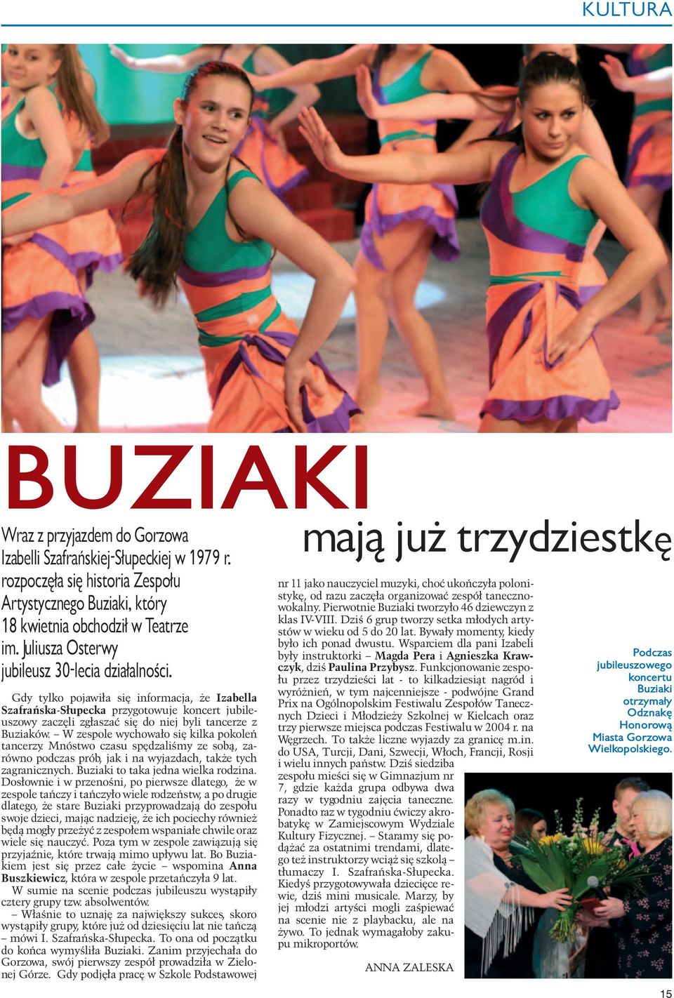 Gdy tylko pojawiła się informacja, że Izabella Szafrańska-Słupecka przygotowuje koncert jubileuszowy zaczęli zgłaszać się do niej byli tancerze z Buziaków.