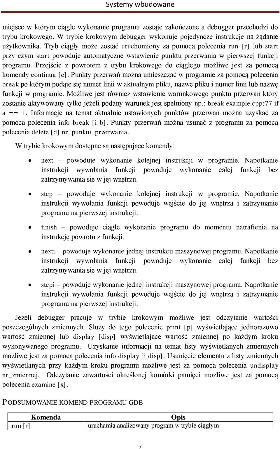 Przejście z powrotem z trybu krokowego do ciągłego możliwe jest za pomocą komendy continua [c].