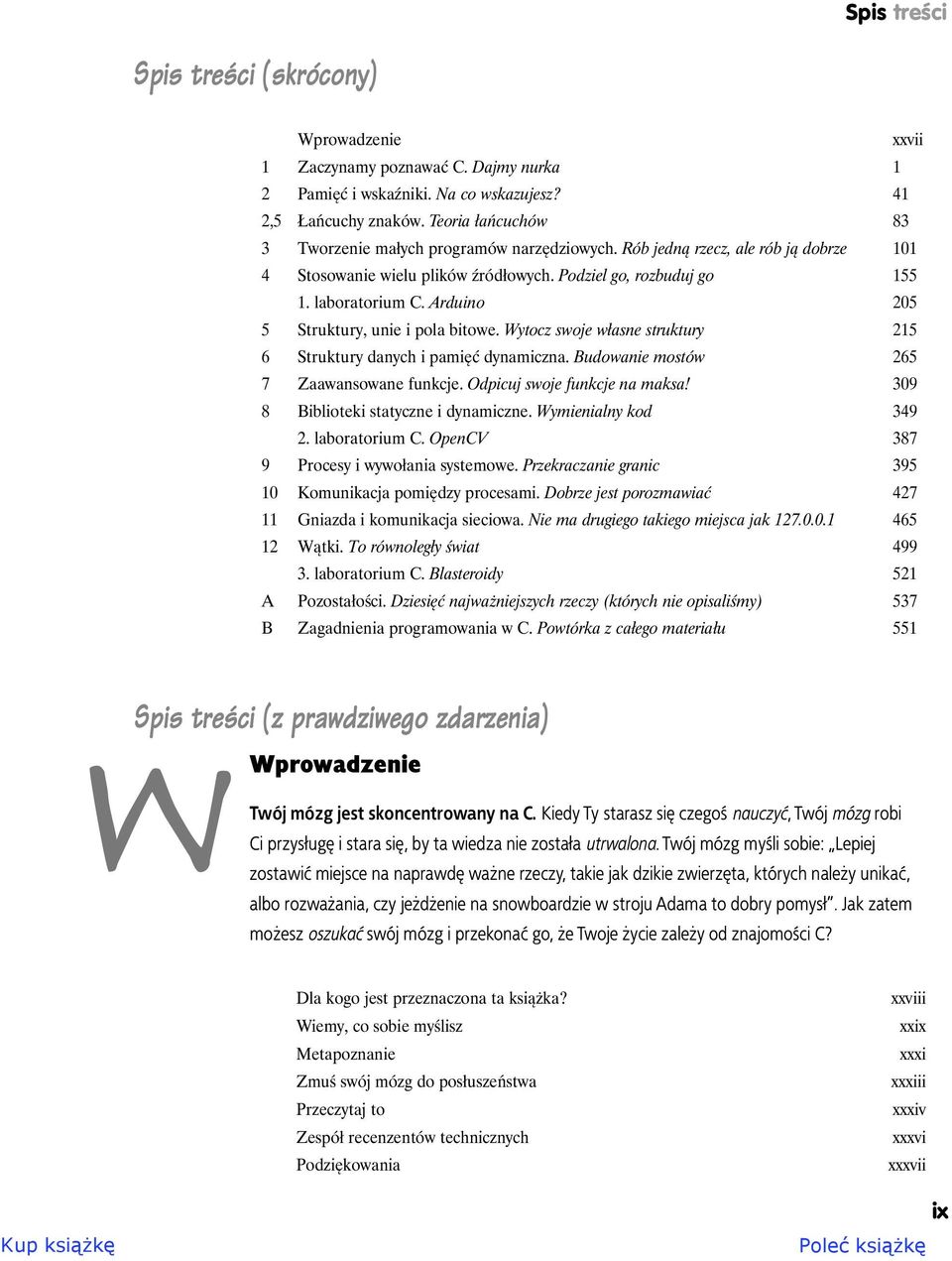 Arduino 205 5 Struktury, unie i pola bitowe. Wytocz swoje własne struktury 215 6 Struktury danych i pamięć dynamiczna. Budowanie mostów 265 7 Zaawansowane funkcje. Odpicuj swoje funkcje na maksa!