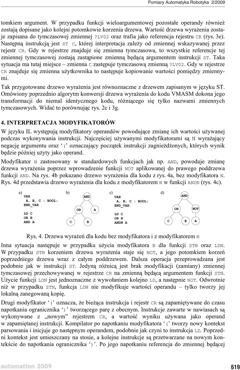 Nast pn instrukcj jest ST C, której interpretacja zale y od zmiennej wskazywanej przez rejestr.