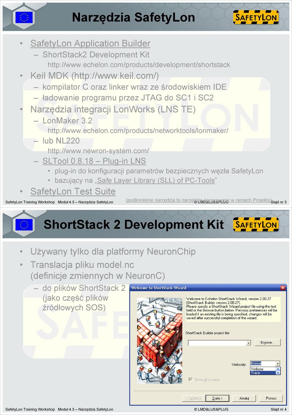 com/products/networktools/lonmaker/ lub NL220 http://www.newron-system.com/ SLTool 0.8.