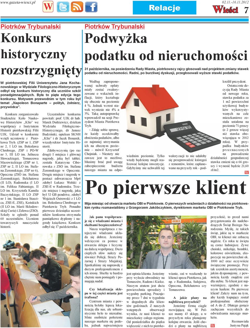 2012 ieści 7 Piotrków Trybunalski Konkurs historyczny rozstrzygnięty piotrkowskiej Filii Uniwersytetu Jana Kochanowskiego w ydziale Filologiczno-Historycznym odbył się konkurs historyczny dla uczniów