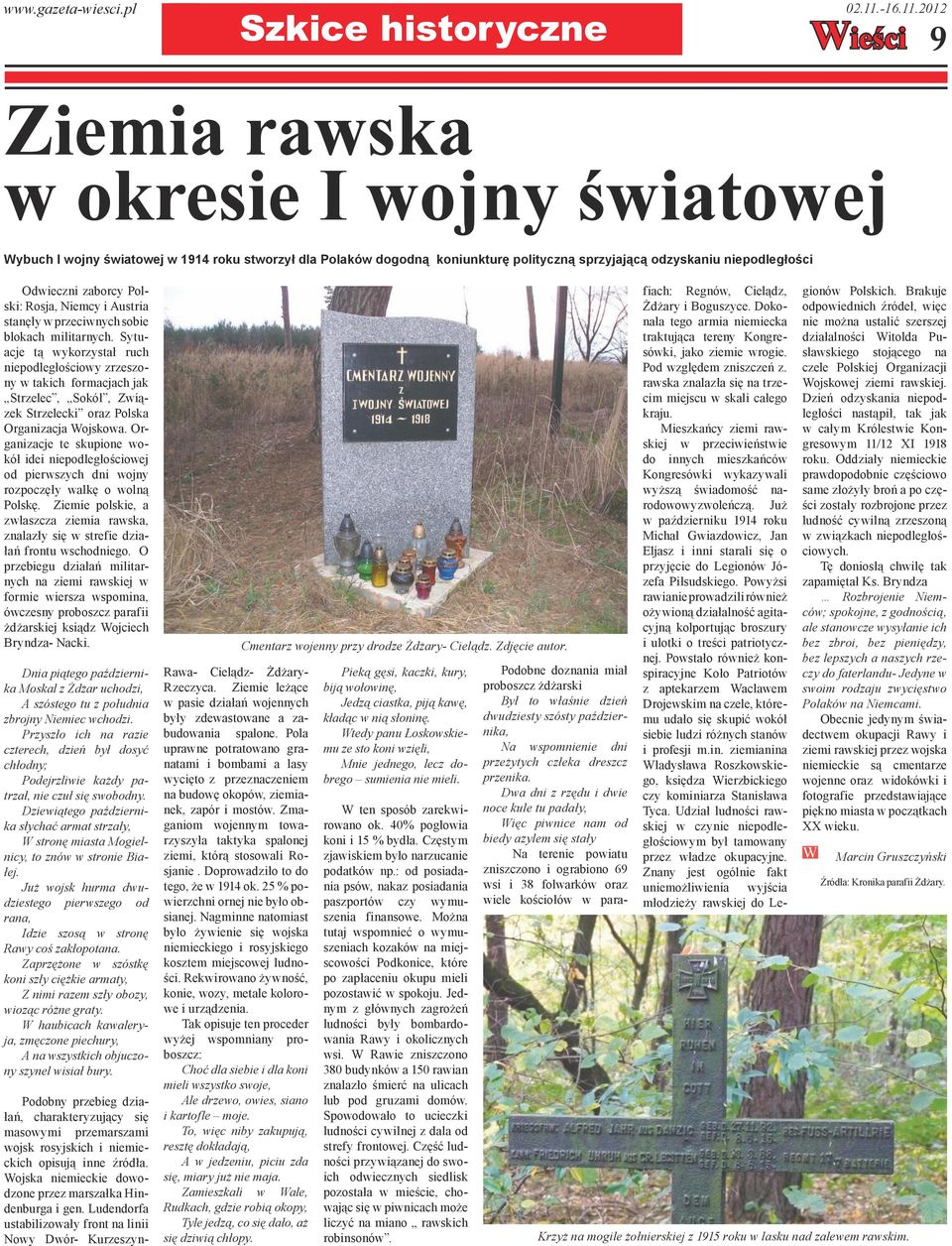 2012 ieści 9 Ziemia rawska w okresie I wojny światowej ybuch I wojny światowej w 1914 roku stworzył dla Polaków dogodną koniunkturę polityczną sprzyjającą odzyskaniu niepodległości Odwieczni zaborcy