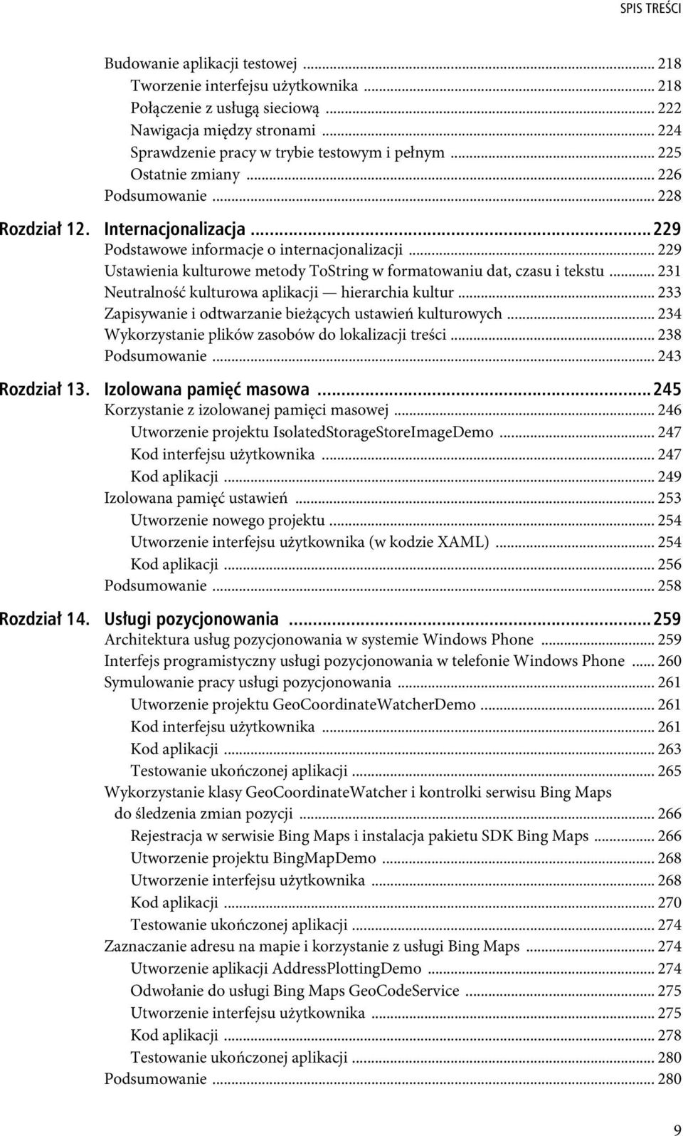 .. 229 Ustawienia kulturowe metody ToString w formatowaniu dat, czasu i tekstu... 231 Neutralność kulturowa aplikacji hierarchia kultur... 233 Zapisywanie i odtwarzanie bieżących ustawień kulturowych.