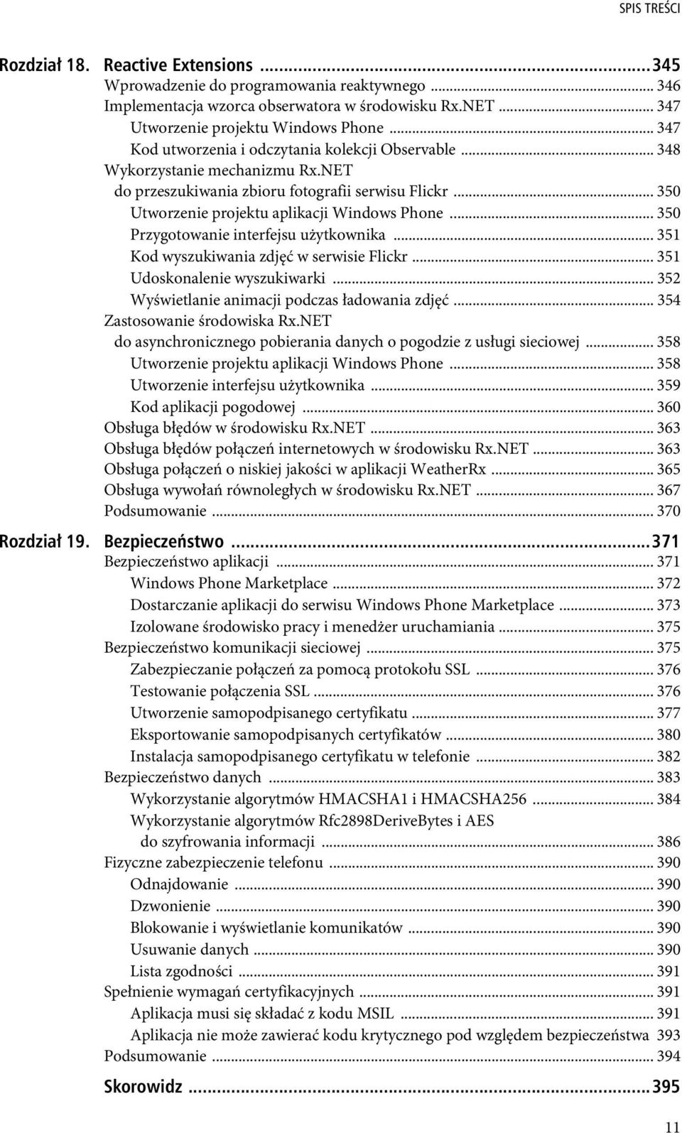 .. 350 Przygotowanie interfejsu użytkownika... 351 Kod wyszukiwania zdjęć w serwisie Flickr... 351 Udoskonalenie wyszukiwarki... 352 Wyświetlanie animacji podczas ładowania zdjęć.