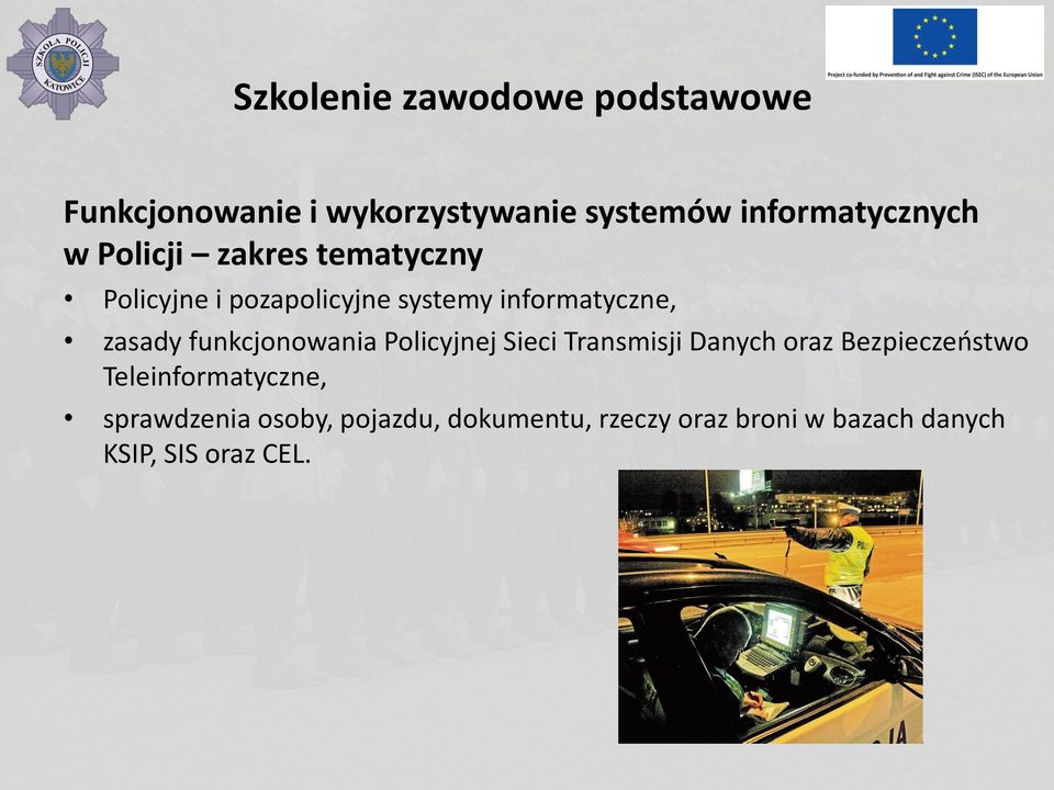 funkcjonowania Policyjnej Sieci Transmisji Danych oraz Bezpieczeństwo Teleinformatyczne,