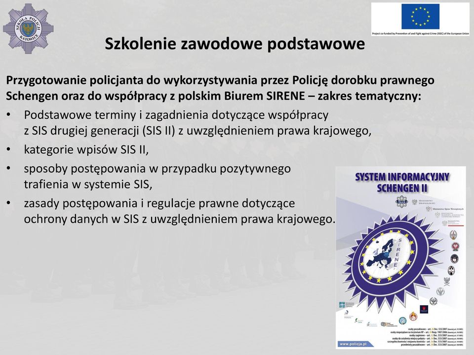 generacji (SIS II) z uwzględnieniem prawa krajowego, kategorie wpisów SIS II, sposoby postępowania w przypadku pozytywnego